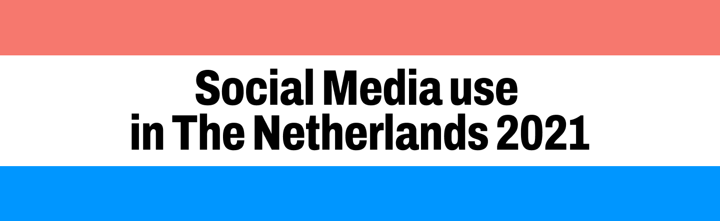 Social media use in The Netherlands 2021